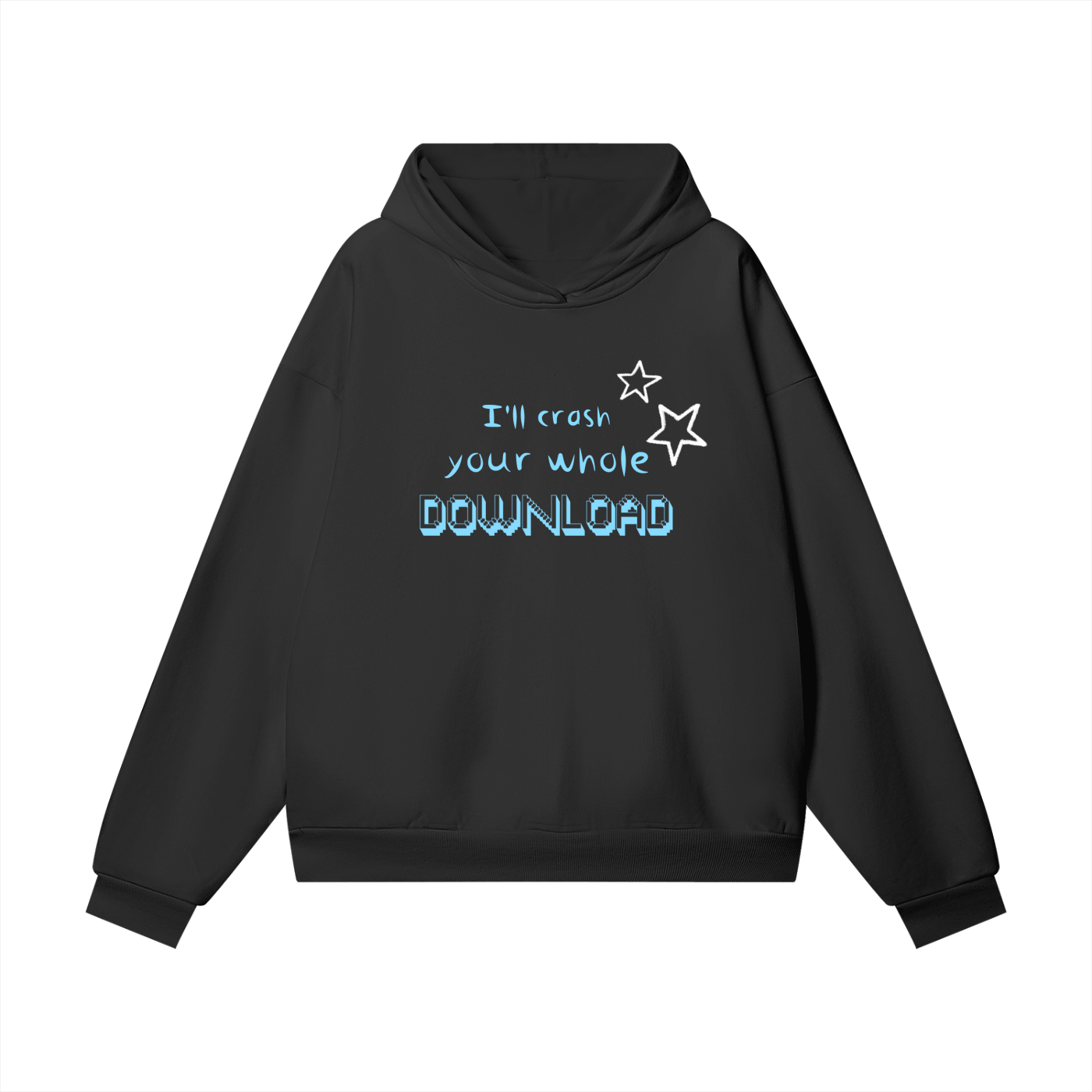 'I'll crash your whole download' Heavyweight Fleece Hoodie